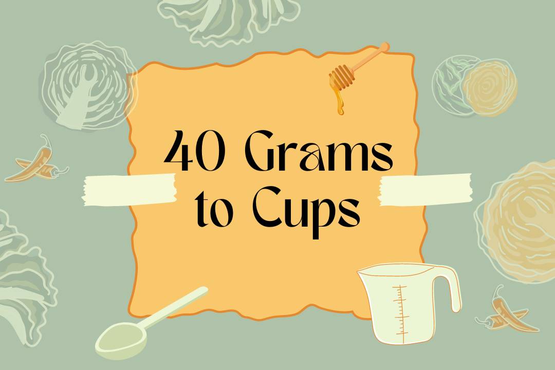 40 Grams to cups - JustFit
