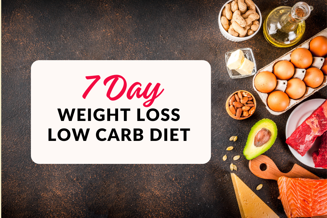 You are currently viewing 7-Day Weight Loss Low-Carb Diet To Achieve Your Dream Body