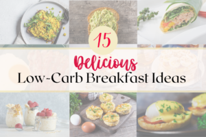 Read more about the article 15 Delicious Low-Carb Breakfast Ideas to Try